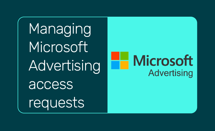 How to accept or send Bing Ads (Microsoft Advertising) access requests